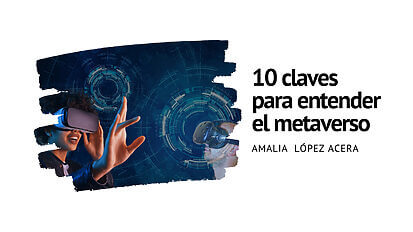 10 claves para entender el metaverso
