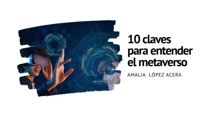 10 claves para entender el metaverso
